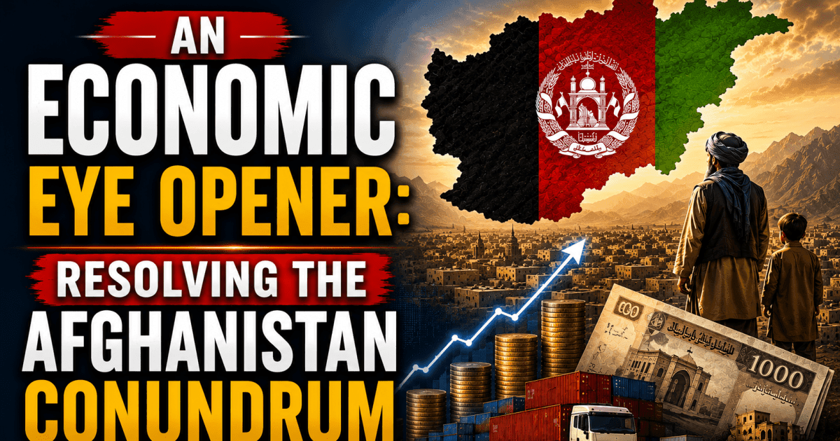 An Economic Eye Opener: Resolving the Afghanistan Conundrum